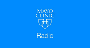 Mayo Clinic Radio Mayo Clinic Radio